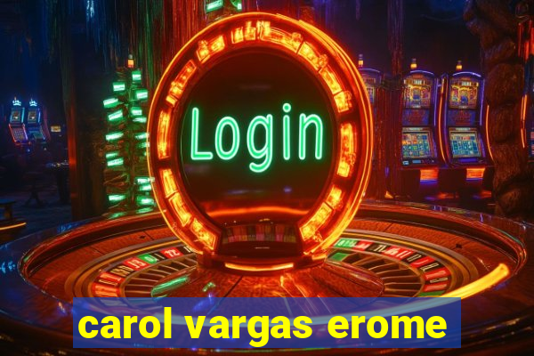 carol vargas erome